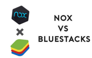 Nox Player vs BlueStacks - Which Android Emulator Is Better