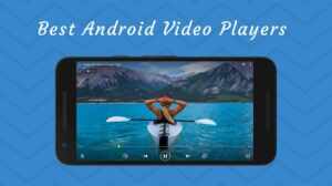 best video players for Android